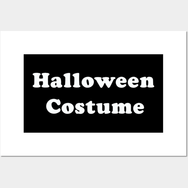 Halloween Costume Word Halloween Funny Simple Easy Wall Art by Ghost Of A Chance 